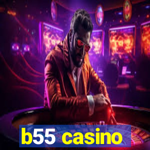 b55 casino